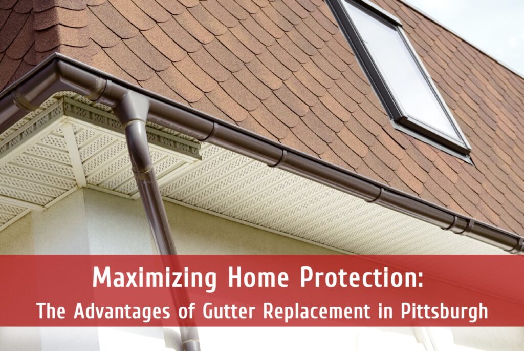 Gutter installation benefits for roofing systems in Pittsburgh PA