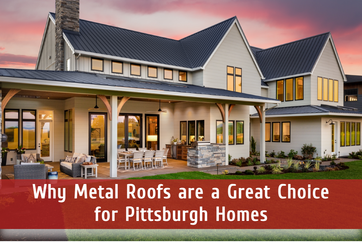 Why Metal Roofs are a Great Choice for Pittsburgh Homes