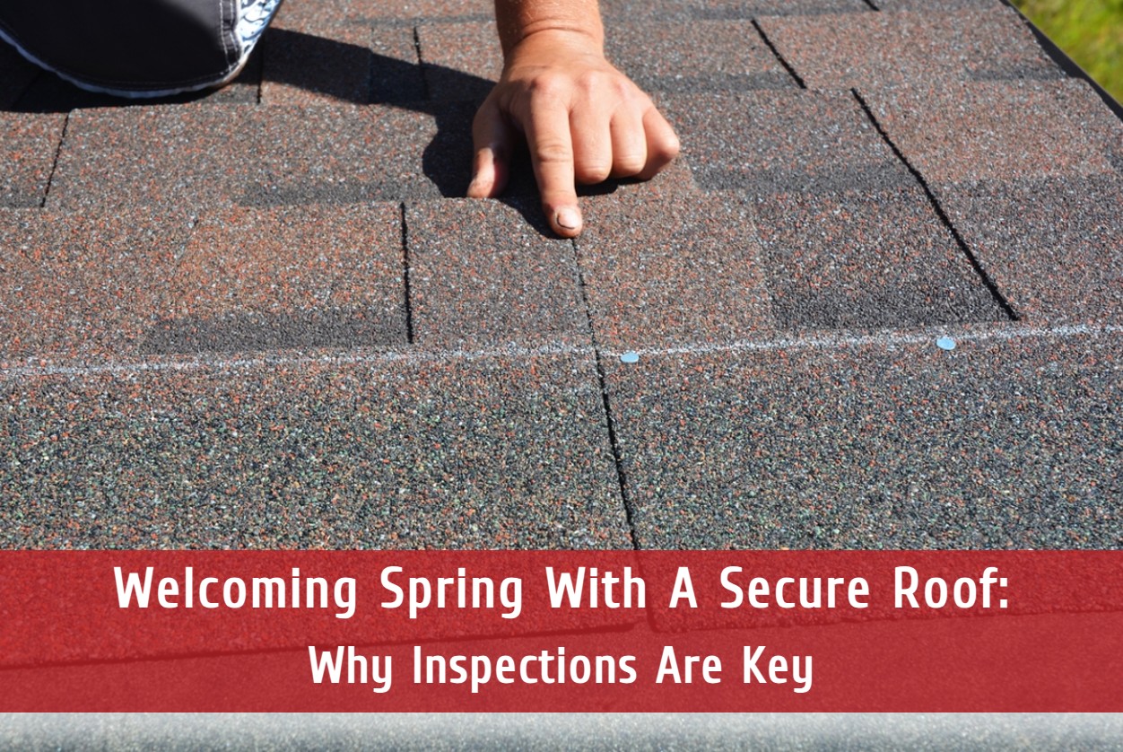 Welcoming Spring With A Secure Roof: Why Inspections Are Key