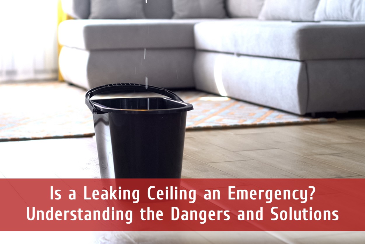 Is a Leaking Ceiling an Emergency? Understanding the Dangers and Solutions