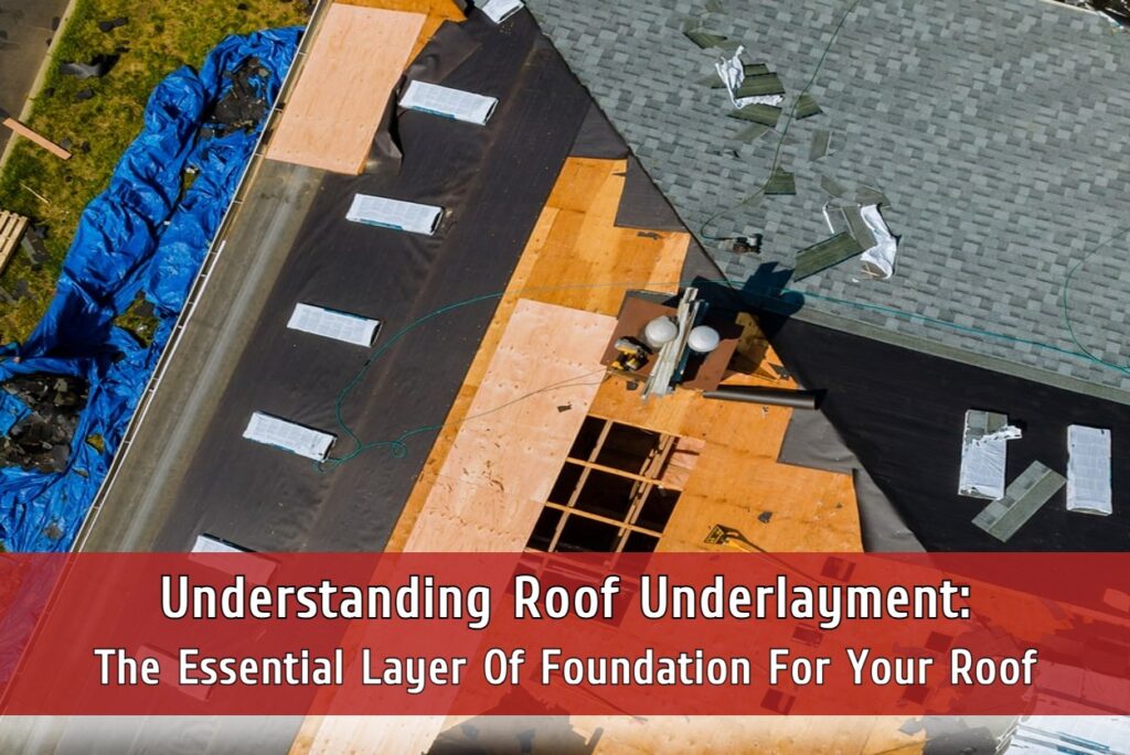 Information on roof underlayment types and their roles in roof protection