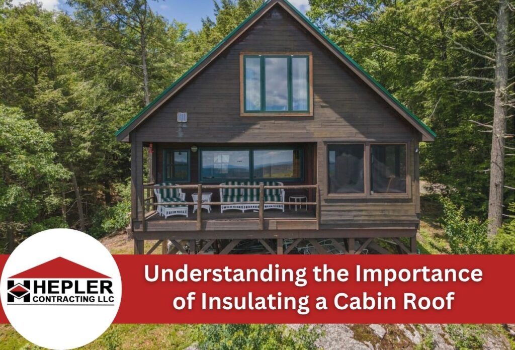 Understanding the importance of insulating a cabin roof