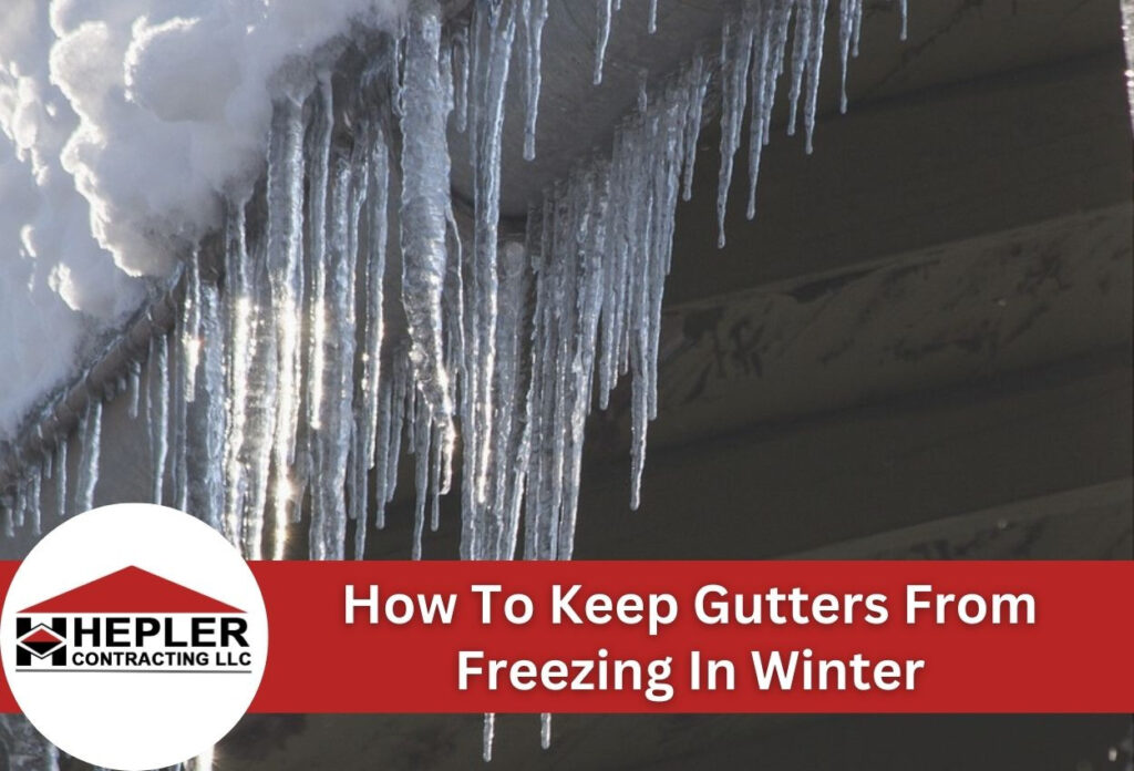 How To Keep Gutters From Freezing In Winter