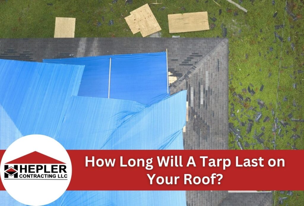 How Long Will A Tarp Last on Your Roof