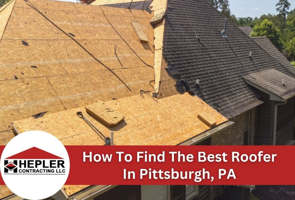 How To Find The Best Roofer in Pittsburgh, PA
