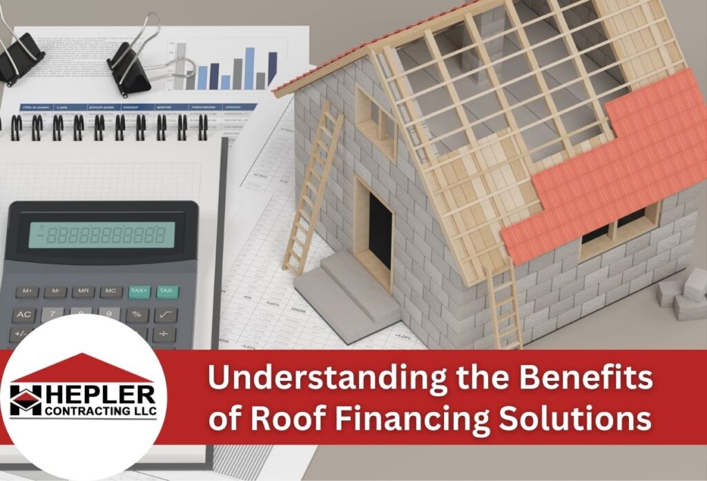 Understanding the Benefits of Roof Financing Solutions