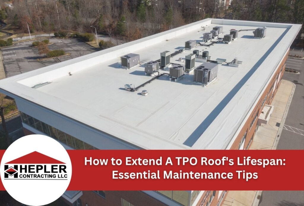 How to Extend A TPO Roof's Lifespan: Essential Maintenance Tips