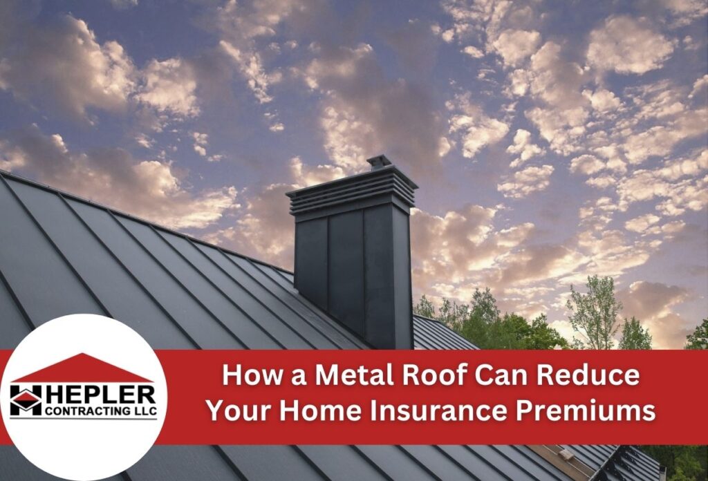 How a Metal Roof Can Reduce Your Home Insurance Premiums