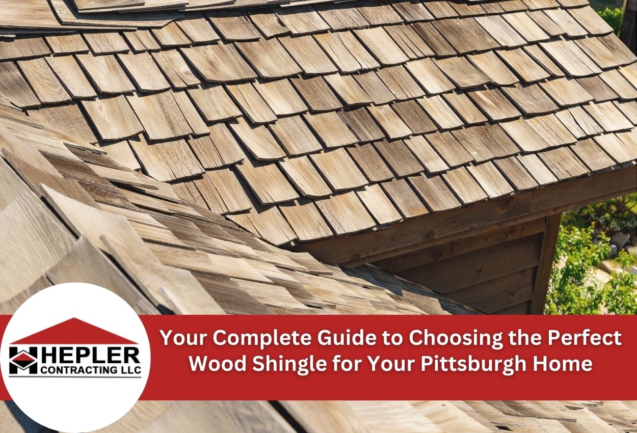 Your Complete Guide to Choosing the Perfect Wood Shingle for Your Pittsburgh Home