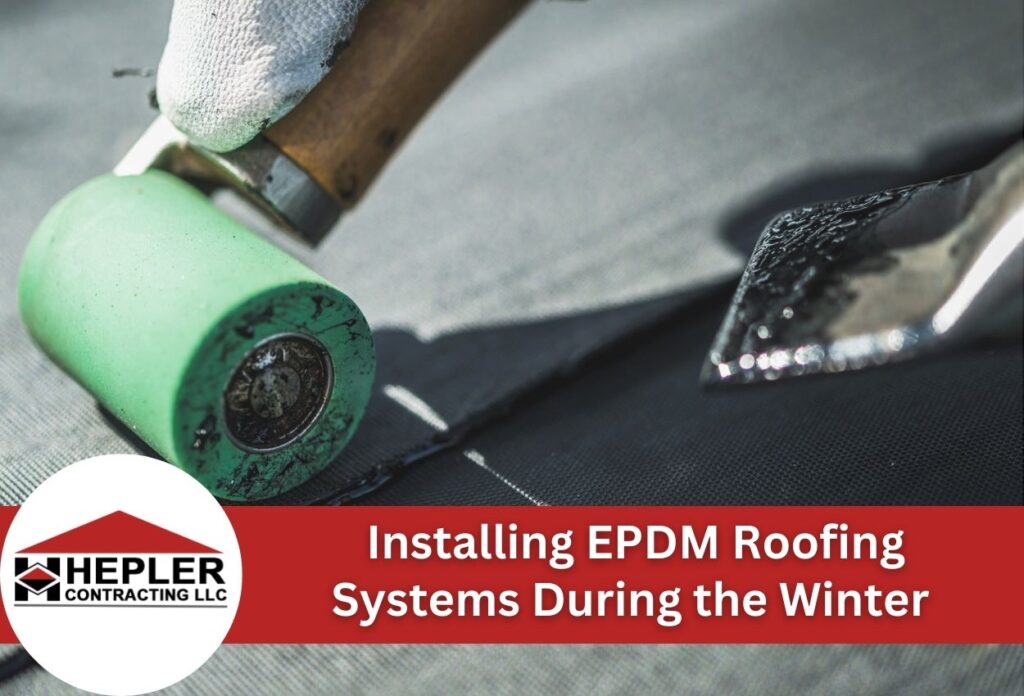 Installing EPDM Roofing Systems During the Winter