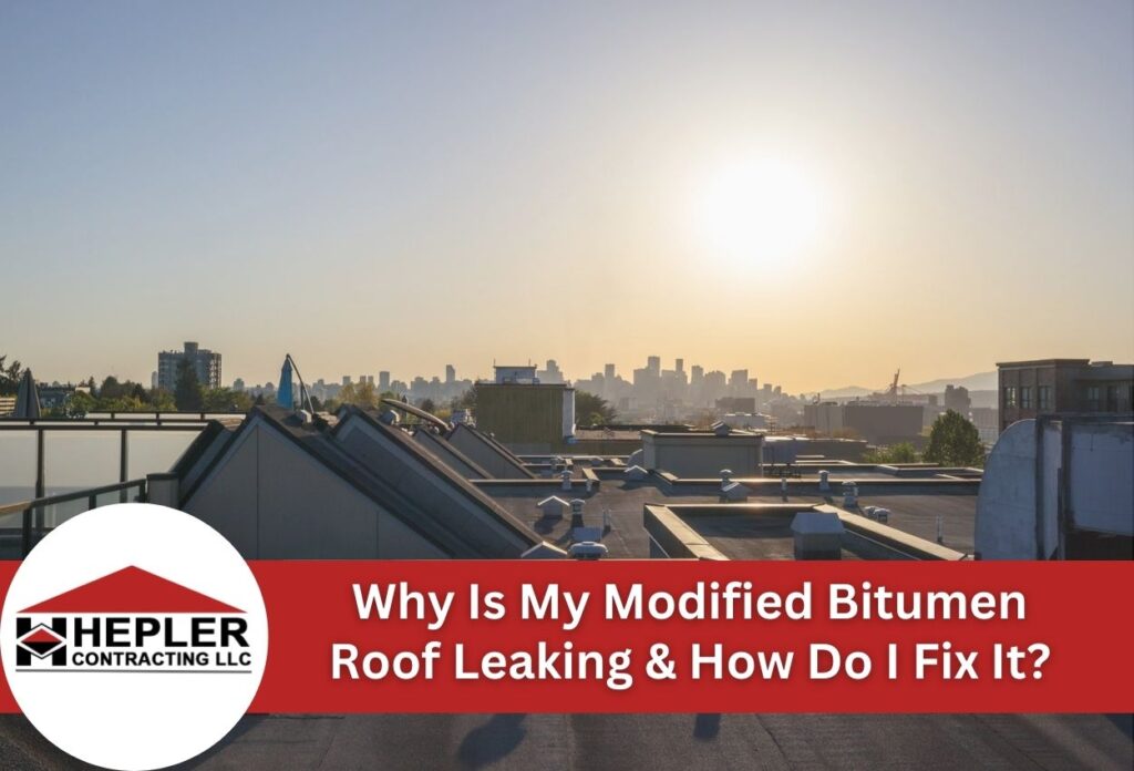 Why Is My Modified Bitumen Roof Leaking & How Do I Fix It?
